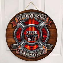 Load image into Gallery viewer, 911 Firefighter All Gave Some Some Gave All Round Wooden Sign Decor
