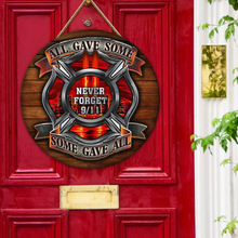 Load image into Gallery viewer, 911 Firefighter All Gave Some Some Gave All Round Wooden Sign Decor