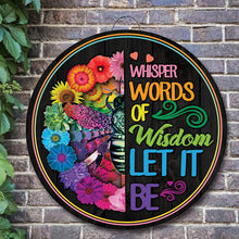 Load image into Gallery viewer, Round Wooden Sign Decor Whisper Words Of Wisdom Let It Be