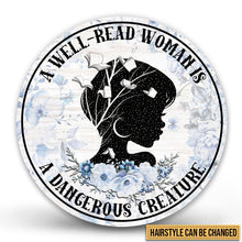 Load image into Gallery viewer, A Well Read Woman Is A Dangerous Creature Custom Name Round Wooden Sign Decor
