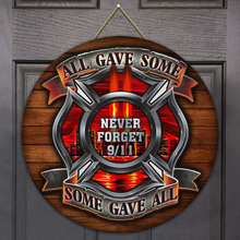 Load image into Gallery viewer, 911 Firefighter All Gave Some Some Gave All Round Wooden Sign Decor
