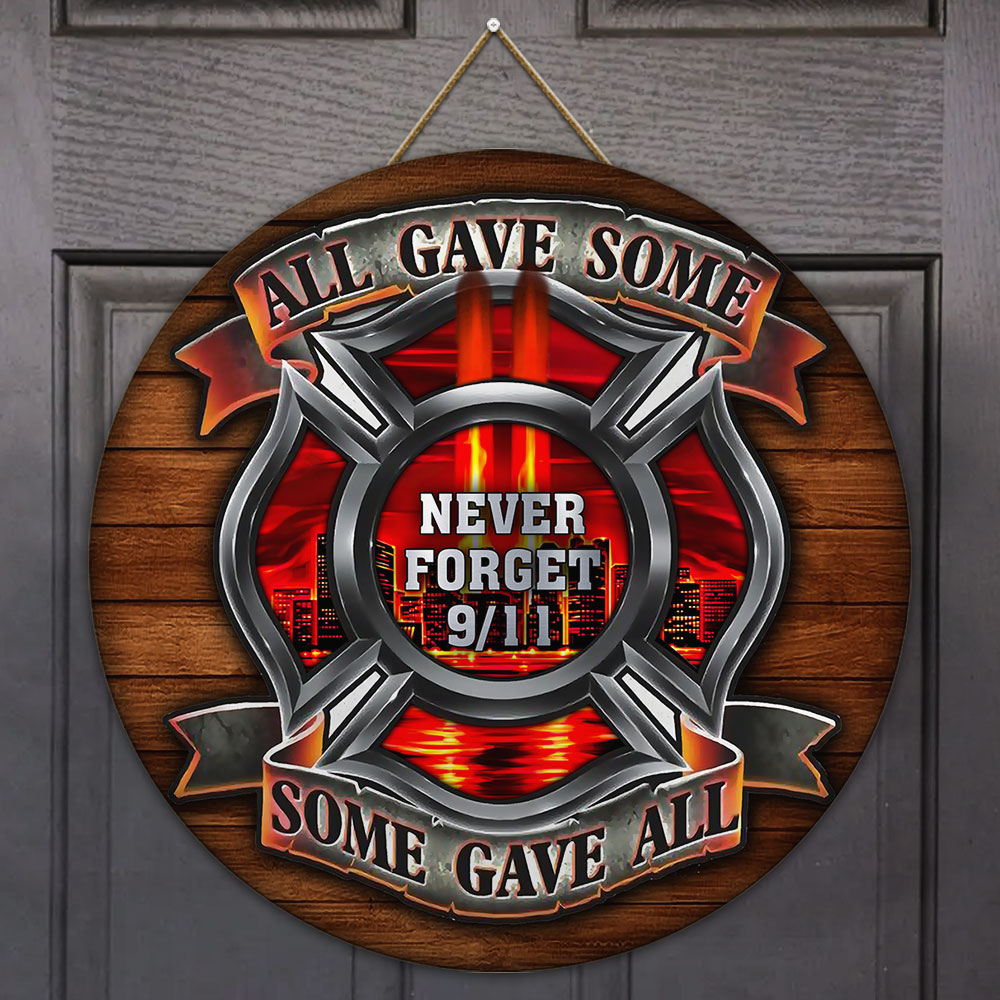 911 Firefighter All Gave Some Some Gave All Round Wooden Sign Decor