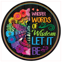 Load image into Gallery viewer, Round Wooden Sign Decor Whisper Words Of Wisdom Let It Be
