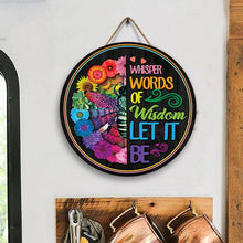 Load image into Gallery viewer, Round Wooden Sign Decor Whisper Words Of Wisdom Let It Be
