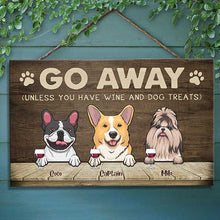 Load image into Gallery viewer, Go Away Unless You Have Wine And Dog Treats - Personalized Rectangle Sign.
