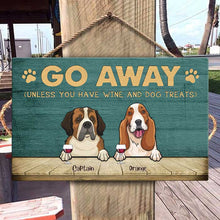 Load image into Gallery viewer, Go Away Unless You Have Wine And Dog Treats - Personalized Rectangle Sign.
