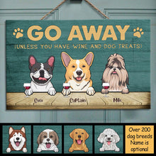 Load image into Gallery viewer, Go Away Unless You Have Wine And Dog Treats - Personalized Rectangle Sign.
