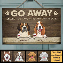 Load image into Gallery viewer, Go Away Unless You Have Wine And Dog Treats - Personalized Rectangle Sign.
