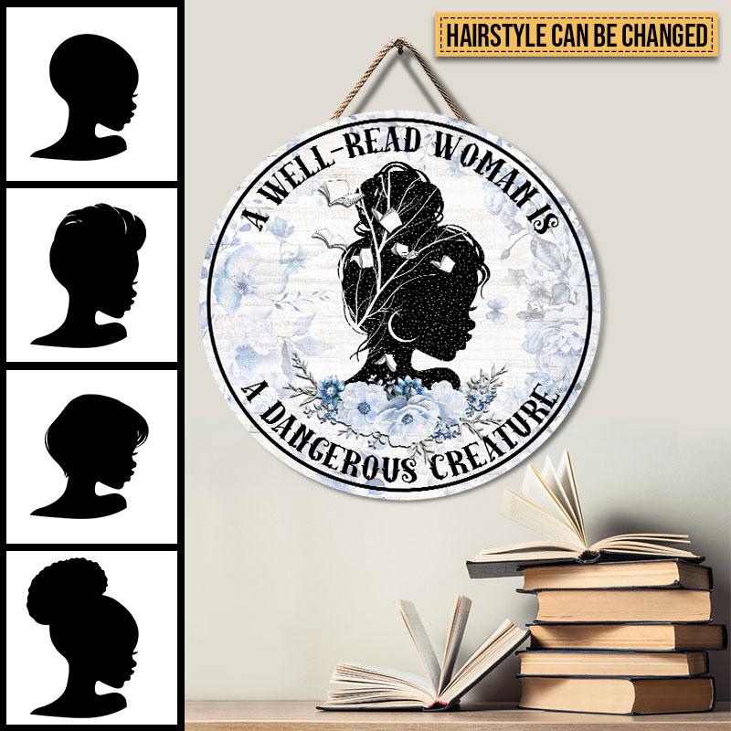 A Well Read Woman Is A Dangerous Creature Custom Name Round Wooden Sign Decor