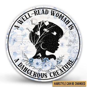 A Well Read Woman Is A Dangerous Creature Custom Name Round Wooden Sign Decor