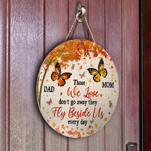 Load image into Gallery viewer, Memorial Gift Those We Love Don't Go Away Round Wooden Sign Decor
