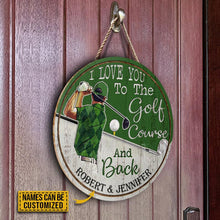 Load image into Gallery viewer, Nice Custom Name Round Wooden Sign Decor Golf Green I Love You To The Golf Course
