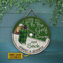 Load image into Gallery viewer, Nice Custom Name Round Wooden Sign Decor Golf Green I Love You To The Golf Course
